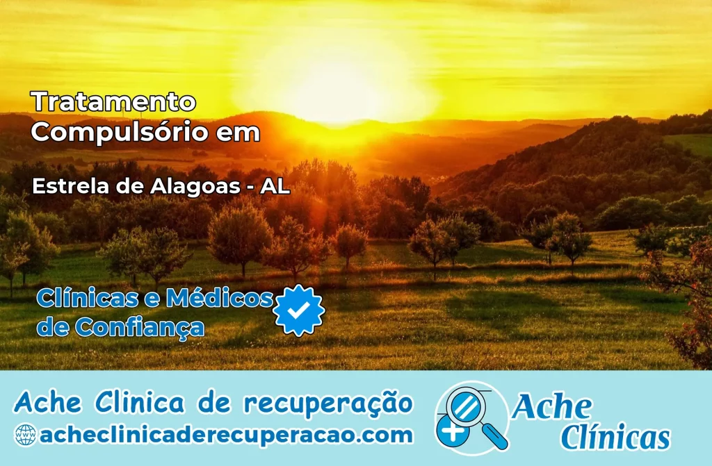 Tratamento Compulsório em Estrela de Alagoas – AL