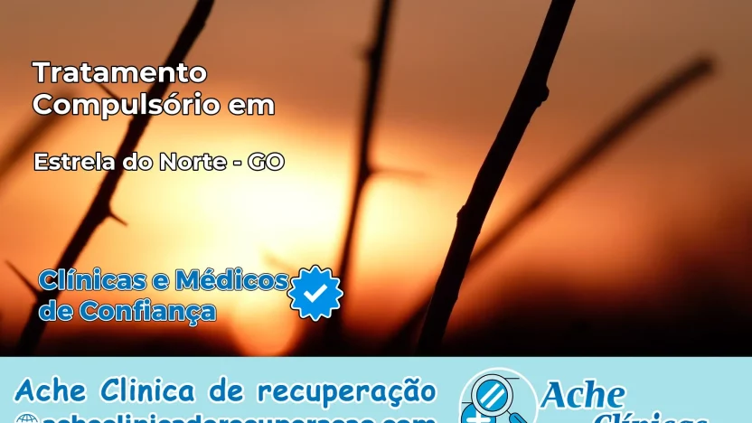 Tratamento Compulsório em Estrela do Norte – GO