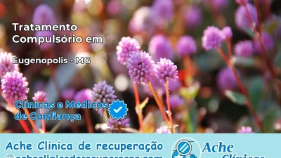 Tratamento Compulsório em Eugenópolis – MG