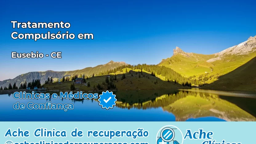 Tratamento Compulsório em Eusébio – CE