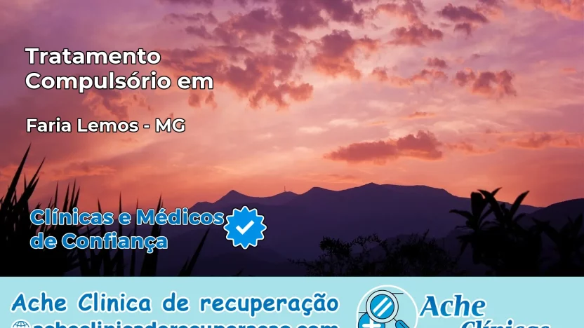 Tratamento Compulsório em Faria Lemos – MG