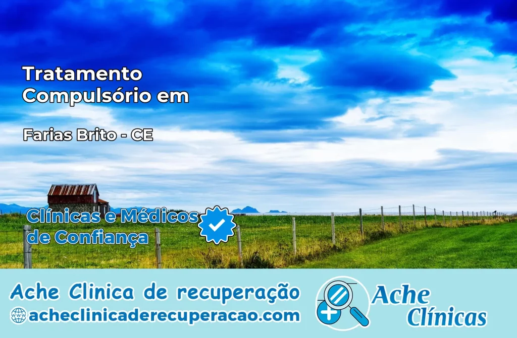 Tratamento Compulsório em Farias Brito – CE