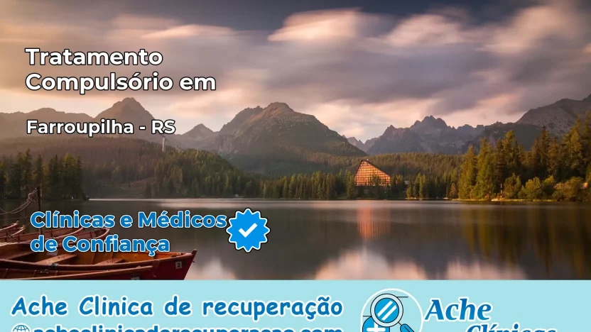 Tratamento Compulsório em Farroupilha – RS