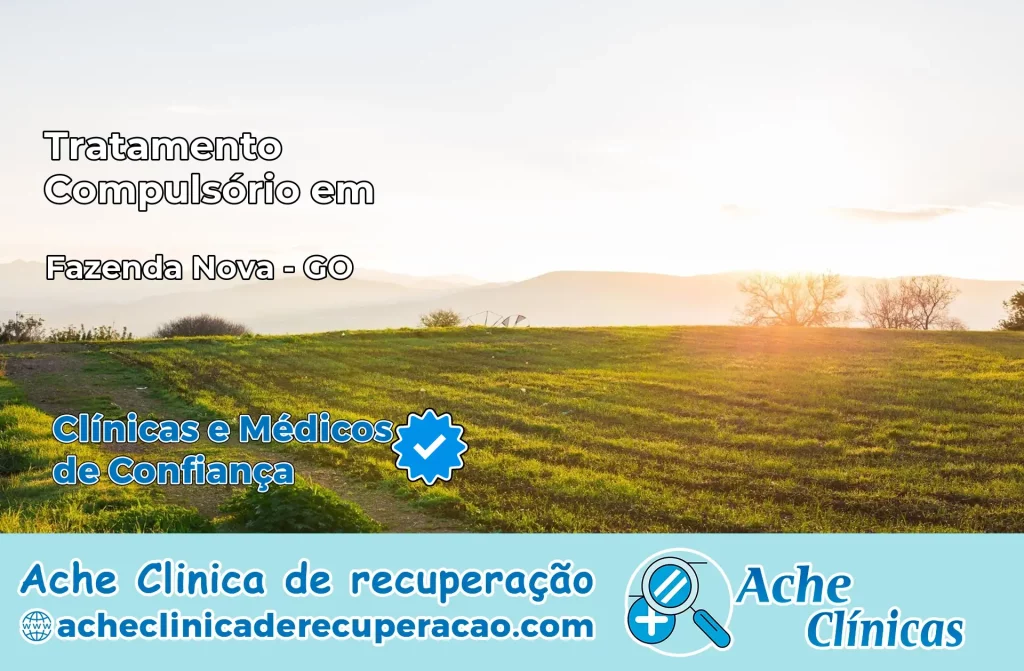 Tratamento Compulsório em Fazenda Nova – GO