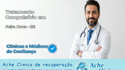Tratamento Compulsório em Feira Nova – SE