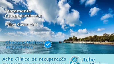 Tratamento Compulsório em Felipe Guerra – RN