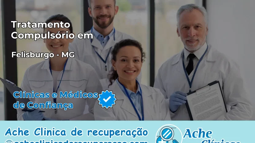 Tratamento Compulsório em Felisburgo – MG