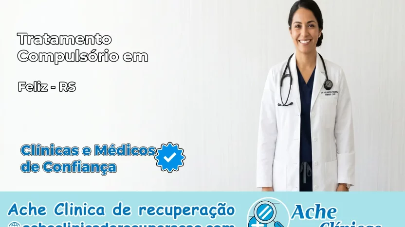 Tratamento Compulsório em Feliz – RS