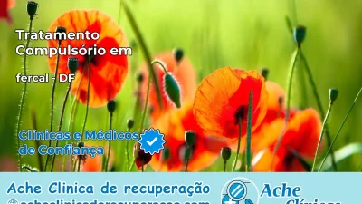 Tratamento Compulsório em fercal – DF