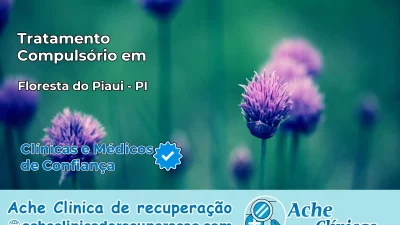 Tratamento Compulsório em Floresta do Piauí – PI