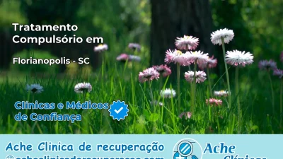 Tratamento Compulsório em Florianópolis – SC