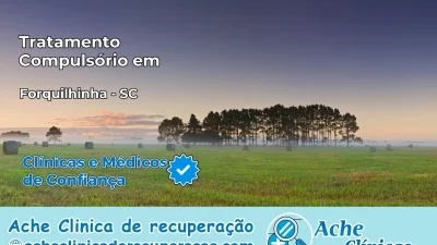 Tratamento Compulsório em Forquilhinha – SC