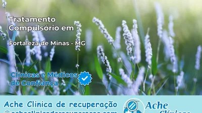 Tratamento Compulsório em Fortaleza de Minas – MG
