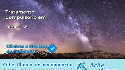 Tratamento Compulsório em Fortim – CE