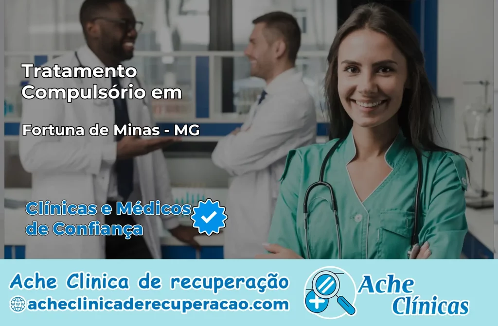 Tratamento Compulsório em Fortuna de Minas – MG