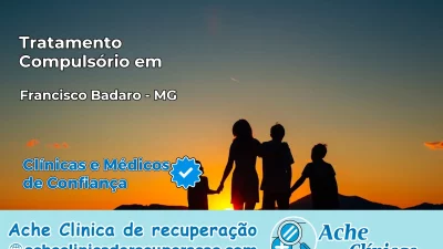 Tratamento Compulsório em Francisco Badaró – MG