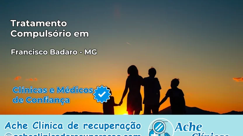 Tratamento Compulsório em Francisco Badaró – MG
