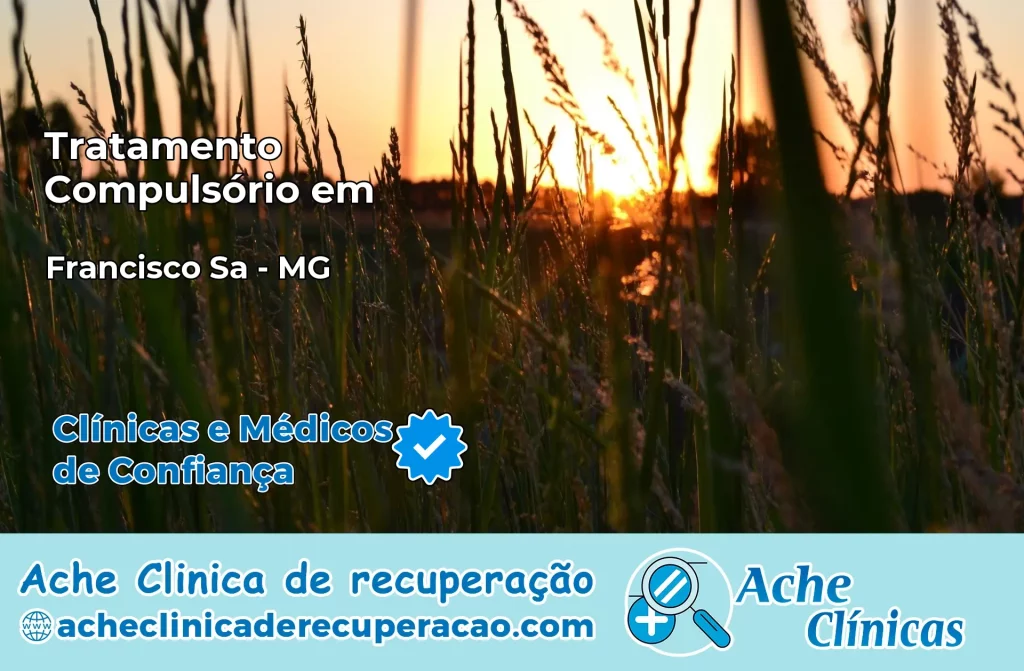 Tratamento Compulsório em Francisco Sá – MG