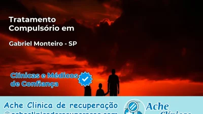 Tratamento Compulsório em Gabriel Monteiro – SP