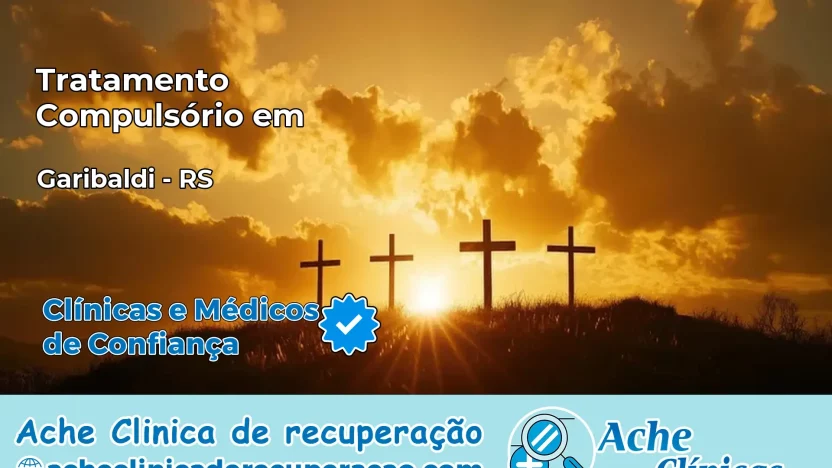 Tratamento Compulsório em Garibaldi – RS