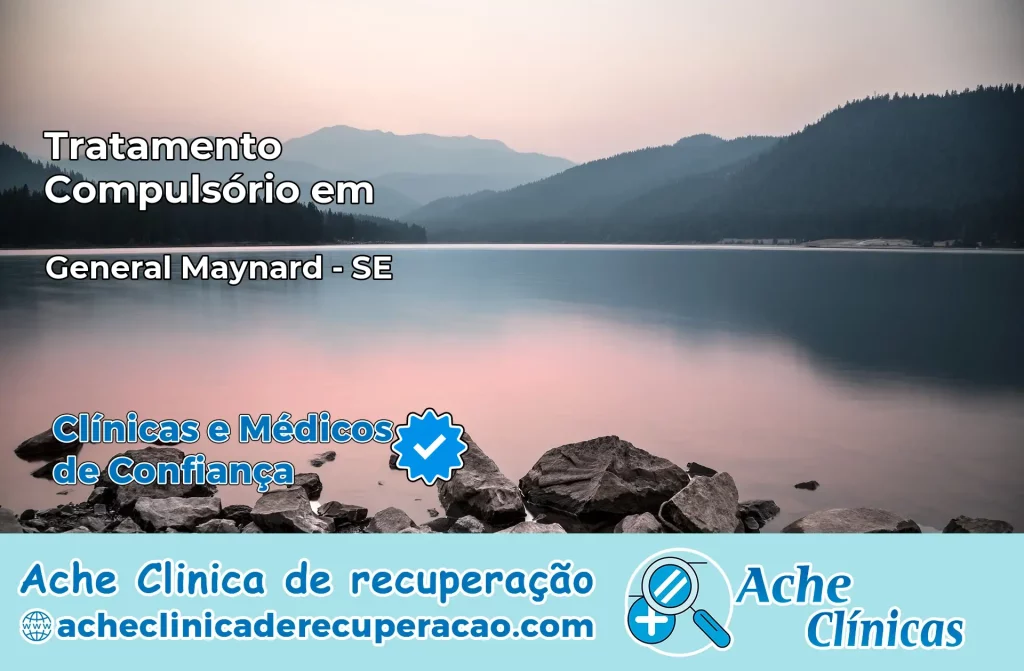 Tratamento Compulsório em General Maynard – SE