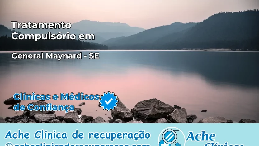 Tratamento Compulsório em General Maynard – SE