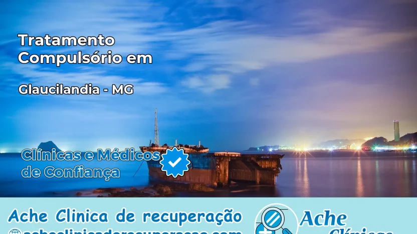 Tratamento Compulsório em Glaucilândia – MG