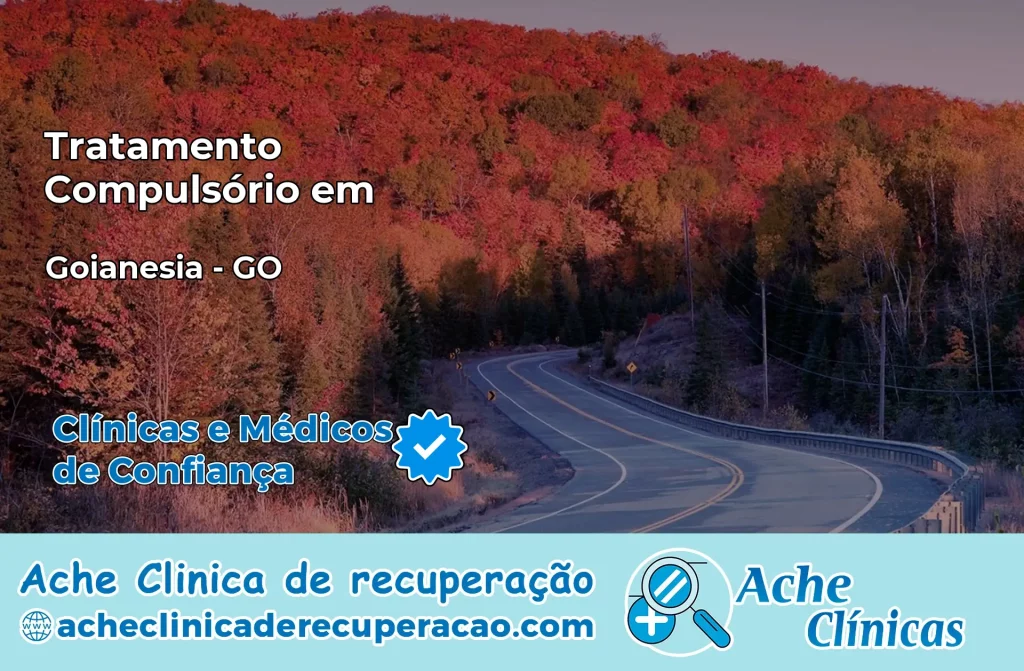 Tratamento Compulsório em Goianésia – GO