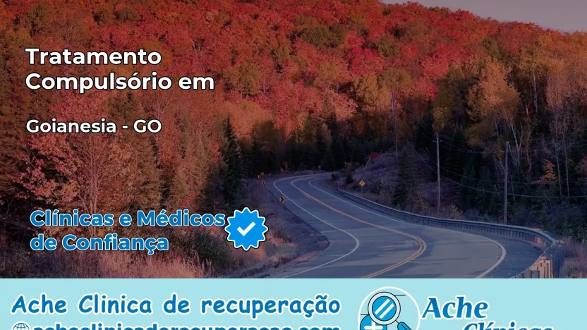 Tratamento Compulsório em Goianésia – GO