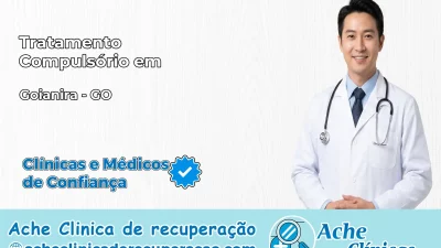 Tratamento Compulsório em Goianira – GO