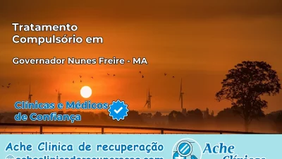 Tratamento Compulsório em Governador Nunes Freire – MA