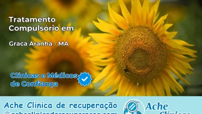 Tratamento Compulsório em Graça Aranha – MA