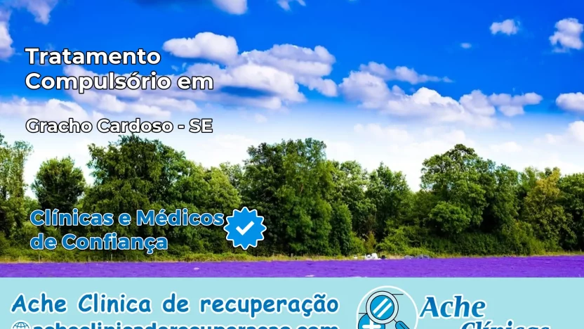 Tratamento Compulsório em Gracho Cardoso – SE