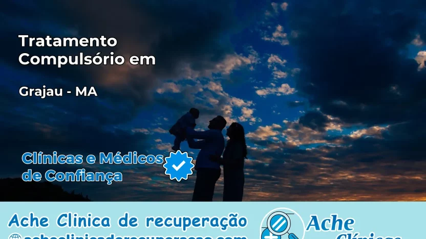 Tratamento Compulsório em Grajaú – MA