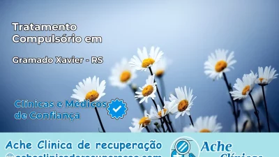 Tratamento Compulsório em Gramado Xavier – RS