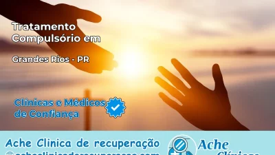 Tratamento Compulsório em Grandes Rios – PR