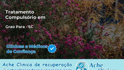 Tratamento Compulsório em Grão Pará – SC