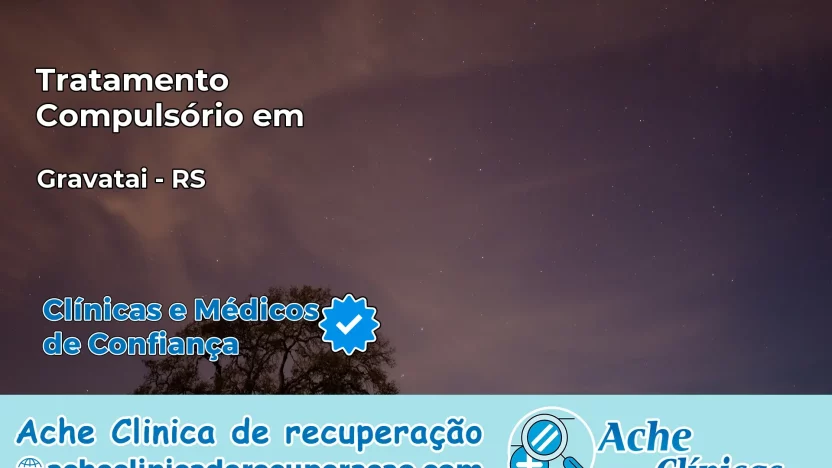 Tratamento Compulsório em Gravataí – RS