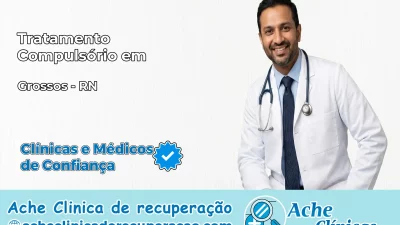 Tratamento Compulsório em Grossos – RN