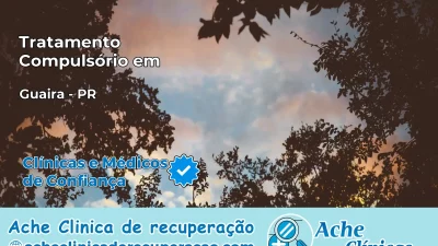 Tratamento Compulsório em Guaíra – PR
