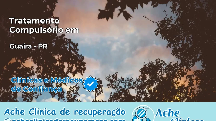 Tratamento Compulsório em Guaíra – PR