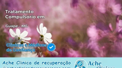 Tratamento Compulsório em Guapé – MG
