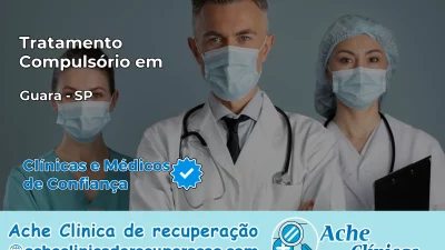 Tratamento Compulsório em Guará – SP