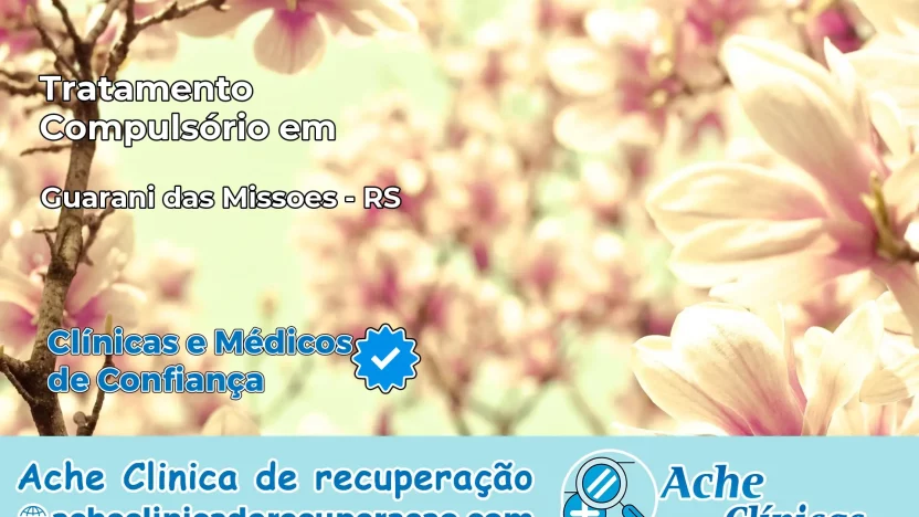 Tratamento Compulsório em Guarani das Missões – RS