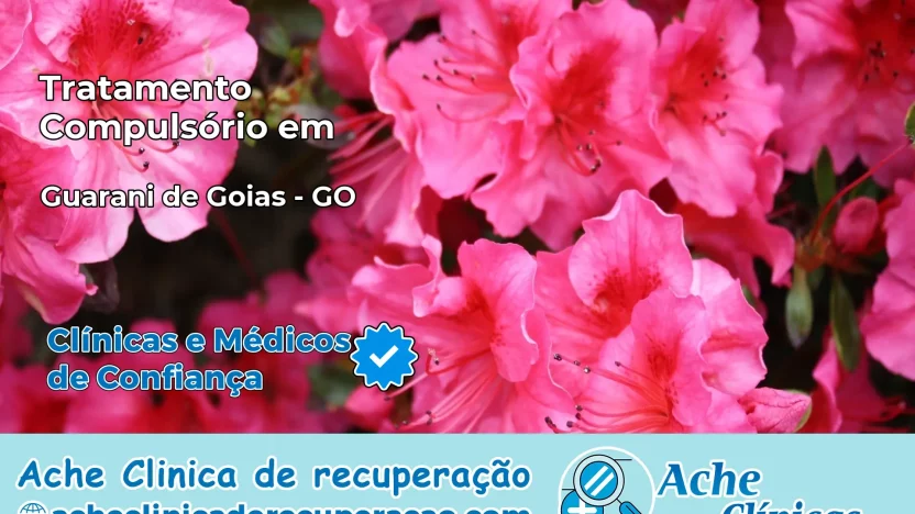 Tratamento Compulsório em Guarani de Goiás – GO