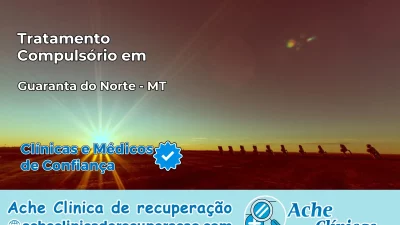 Tratamento Compulsório em Guarantã do Norte – MT