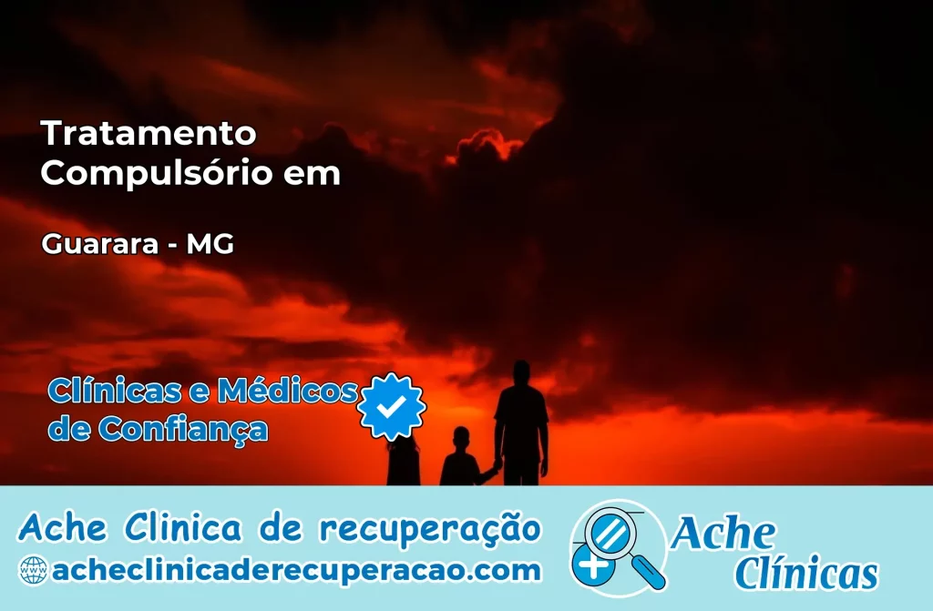 Tratamento Compulsório em Guarará – MG