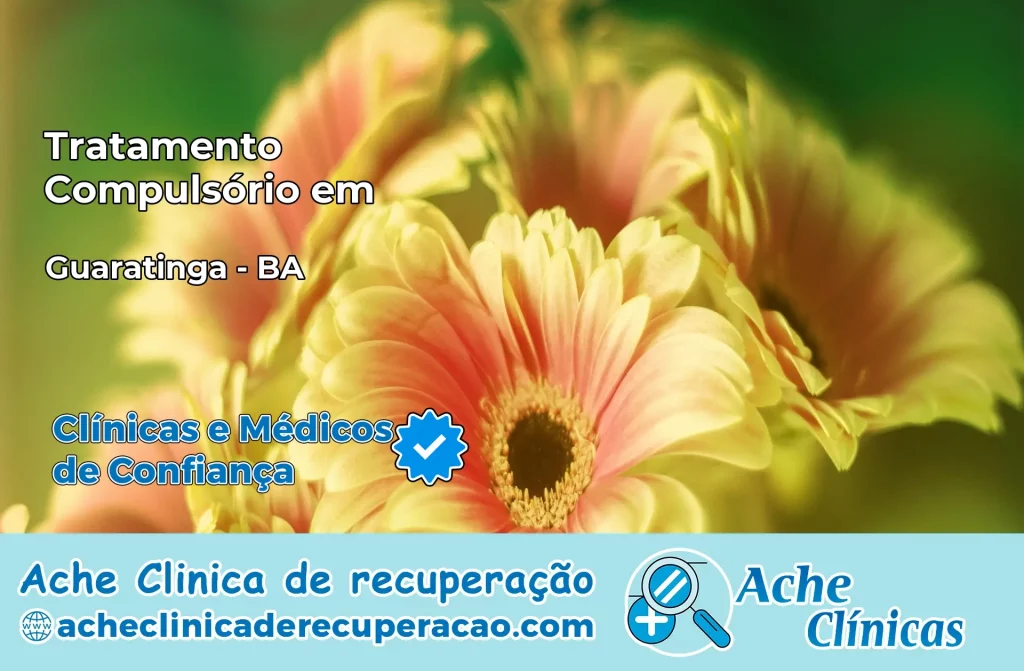 Tratamento Compulsório em Guaratinga – BA