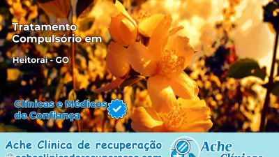 Tratamento Compulsório em Heitoraí – GO
