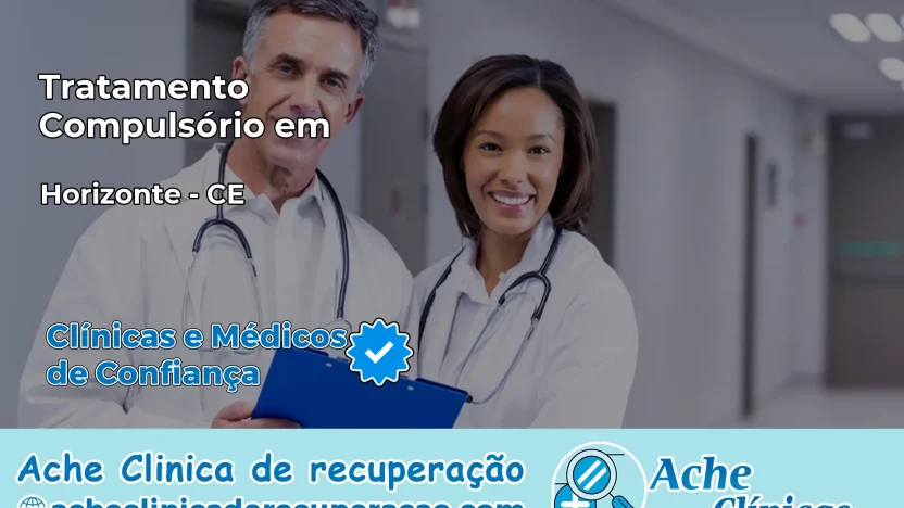 Tratamento Compulsório em Horizonte – CE